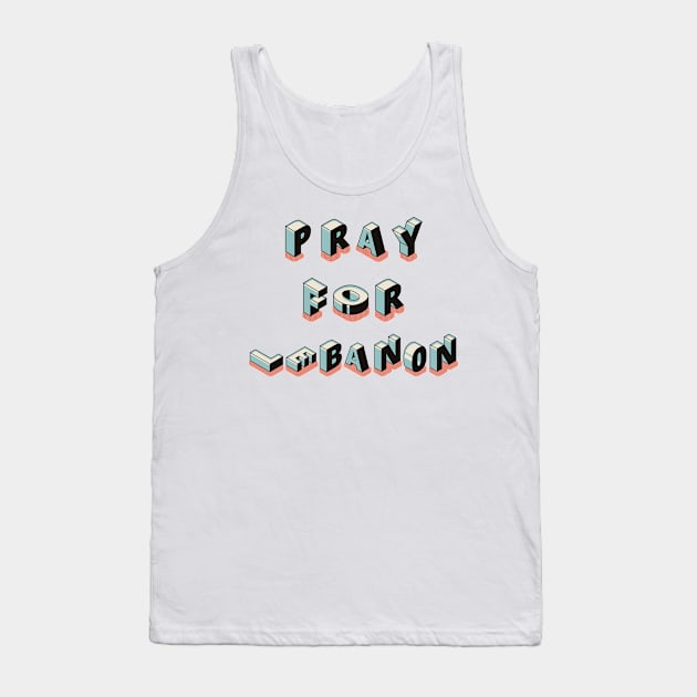 Pray for Beirut Lebanon Tank Top by GeneralDesignStudio